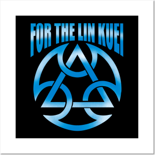 FOR THE LIN KUEI Posters and Art